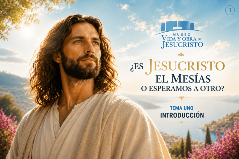 06. ¿Es Jesucristo el Mesías… o esperamos a otro?
