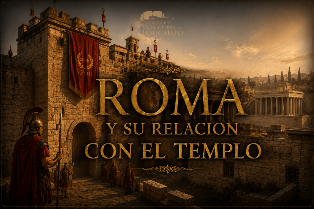 El imperio romano y su relación con el templo en los días de Jesucristo.