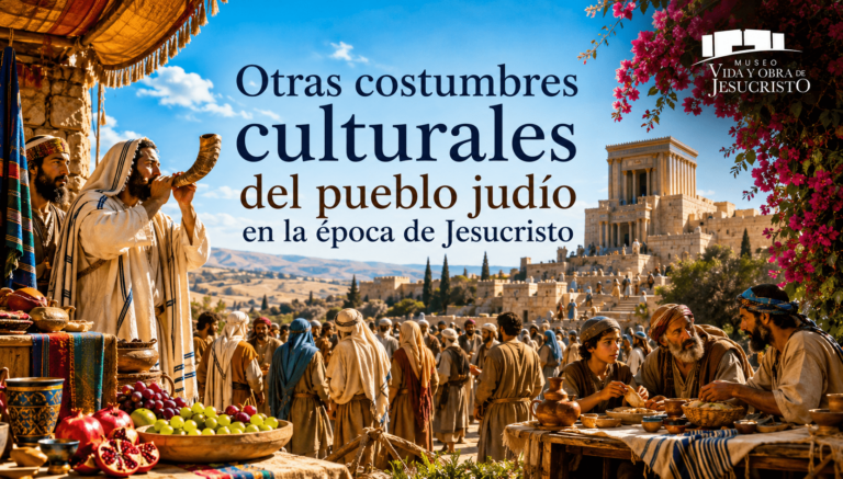 11. Otras costumbres culturales del pueblo judío en la época de Jesucristo
