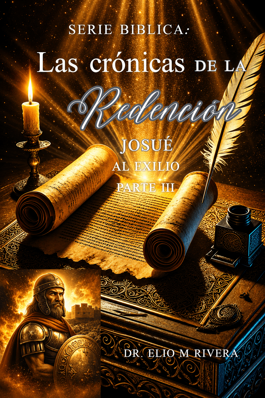 Crónicas de la Redención – Parte III: De Josué al exilio
