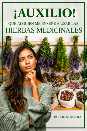¡Auxilio! ¡Que alguien me diga como usar las hierbas medicinales!